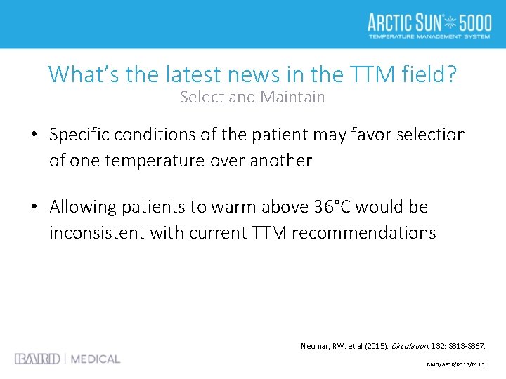 What’s the latest news in the TTM field? Select and Maintain • Specific conditions
