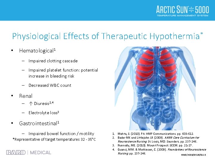 Physiological Effects of Therapeutic Hypothermia* • Hematological 1 – Impaired clotting cascade – Impaired