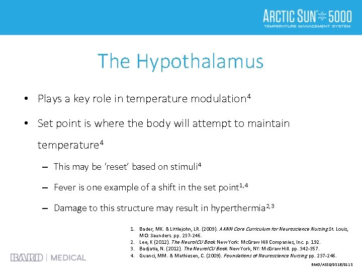 The Hypothalamus • Plays a key role in temperature modulation 4 • Set point