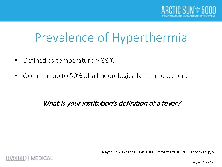 Prevalence of Hyperthermia • Defined as temperature > 38°C • Occurs in up to