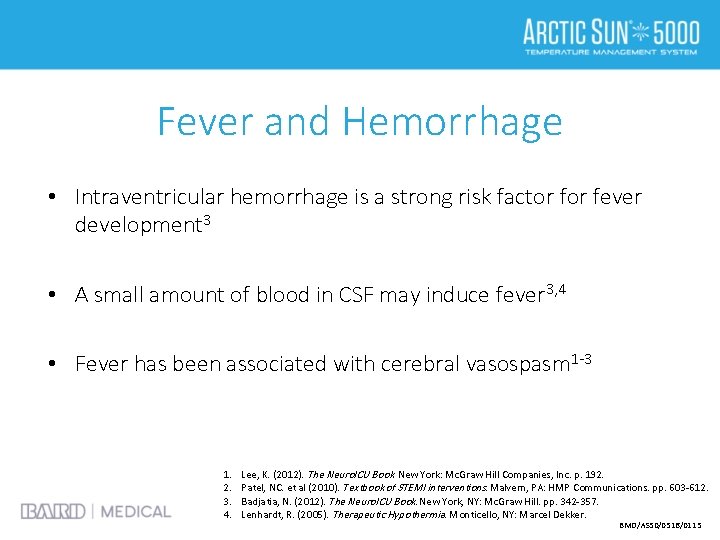 Fever and Hemorrhage • Intraventricular hemorrhage is a strong risk factor fever development 3
