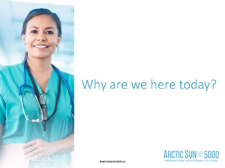 Why are we here today? BMD/AS 50/0516/0115 