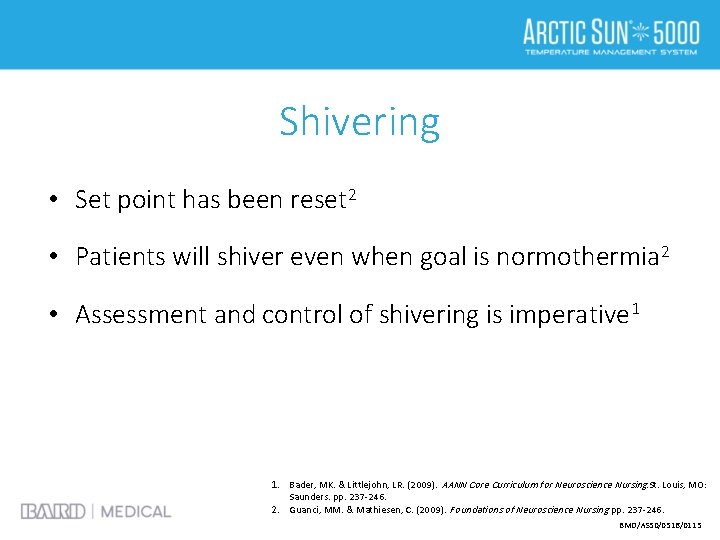 Shivering • Set point has been reset 2 • Patients will shiver even when