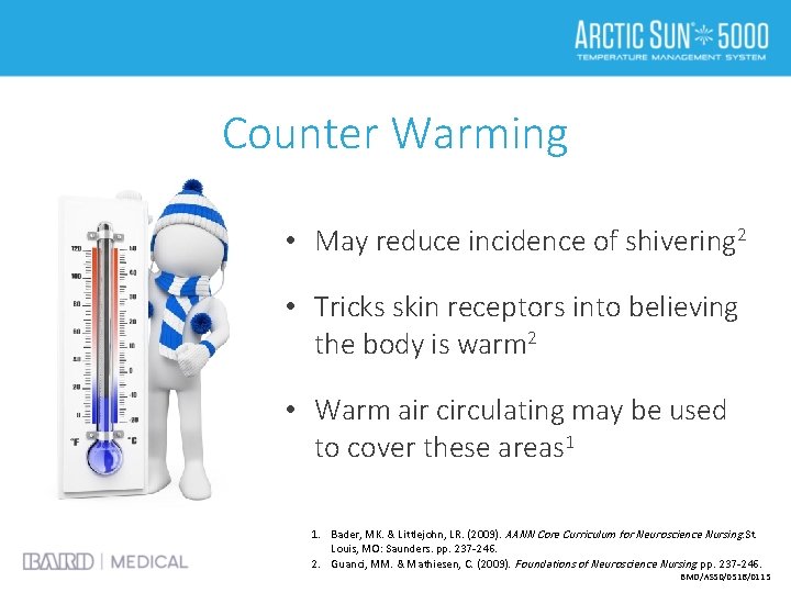 Counter Warming • May reduce incidence of shivering 2 • Tricks skin receptors into