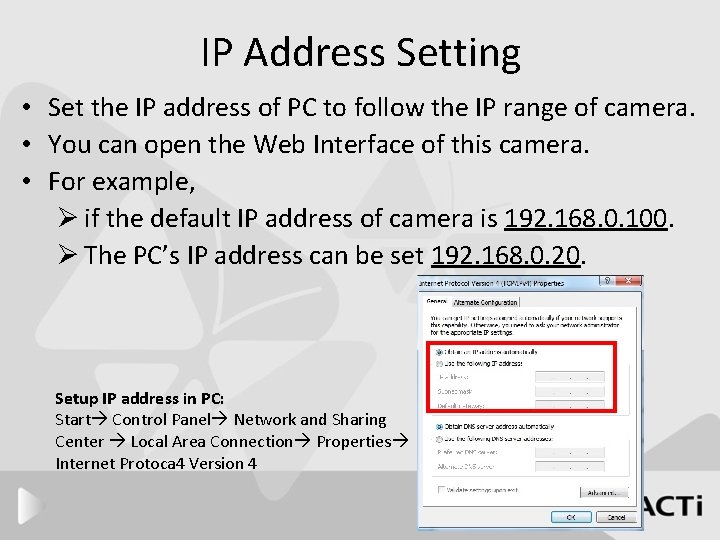 IP Address Setting • Set the IP address of PC to follow the IP
