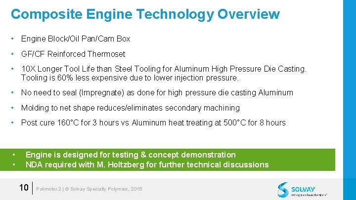 Composite Engine Technology Overview • Engine Block/Oil Pan/Cam Box • GF/CF Reinforced Thermoset •