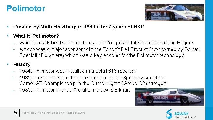 Polimotor • Created by Matti Holztberg in 1980 after 7 years of R&D •