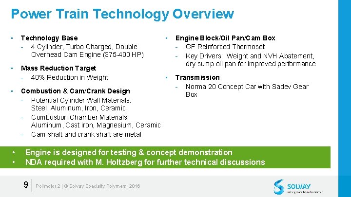 Power Train Technology Overview • Technology Base - 4 Cylinder, Turbo Charged, Double Overhead