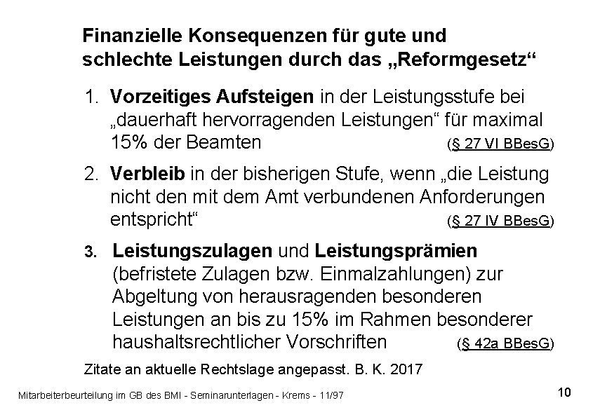 Finanzielle Konsequenzen für gute und schlechte Leistungen durch das „Reformgesetz“ 1. Vorzeitiges Aufsteigen in