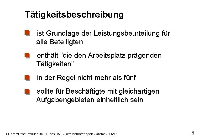 Tätigkeitsbeschreibung ist Grundlage der Leistungsbeurteilung für alle Beteiligten enthält “die den Arbeitsplatz prägenden Tätigkeiten”