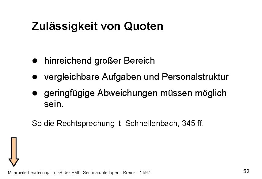 Zulässigkeit von Quoten l hinreichend großer Bereich l vergleichbare Aufgaben und Personalstruktur l geringfügige