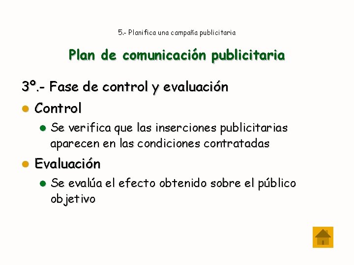 5. - Planifica una campaña publicitaria Plan de comunicación publicitaria 3º. - Fase de