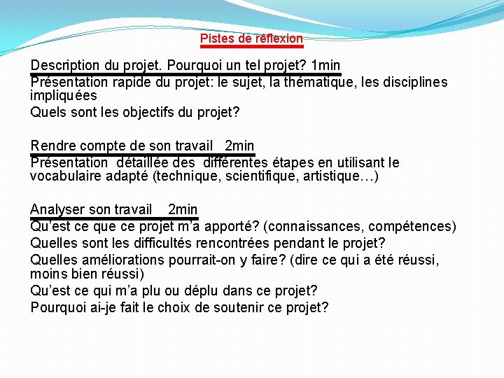 Pistes de réflexion Description du projet. Pourquoi un tel projet? 1 min Présentation rapide