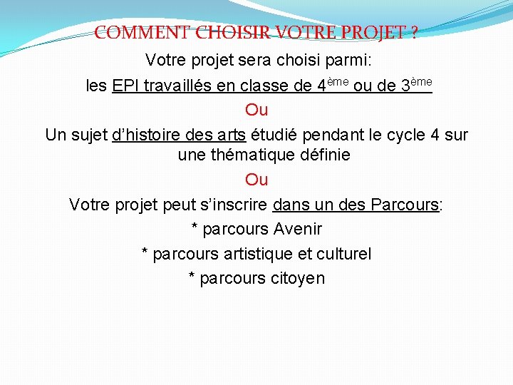 COMMENT CHOISIR VOTRE PROJET ? Votre projet sera choisi parmi: les EPI travaillés en