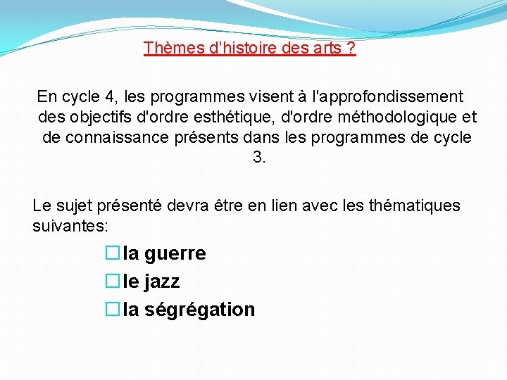 Thèmes d’histoire des arts ? En cycle 4, les programmes visent à l'approfondissement des