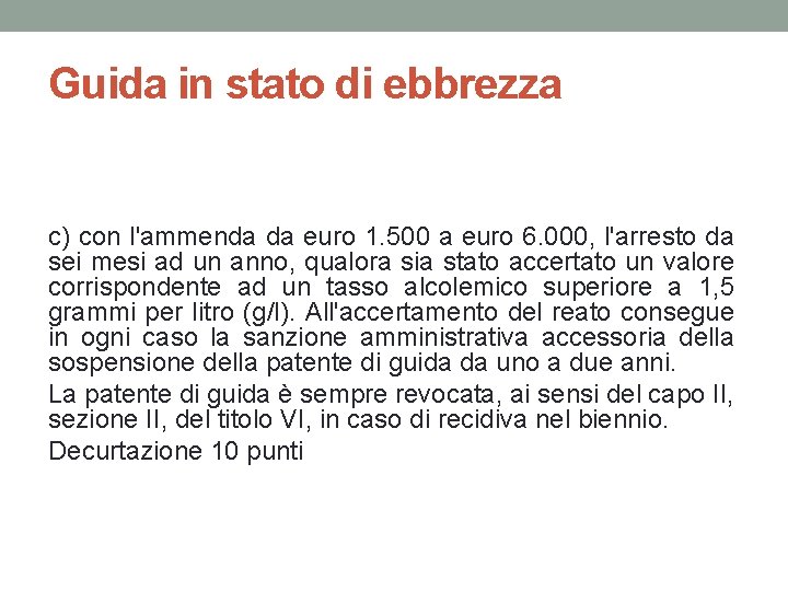 Guida in stato di ebbrezza c) con l'ammenda da euro 1. 500 a euro