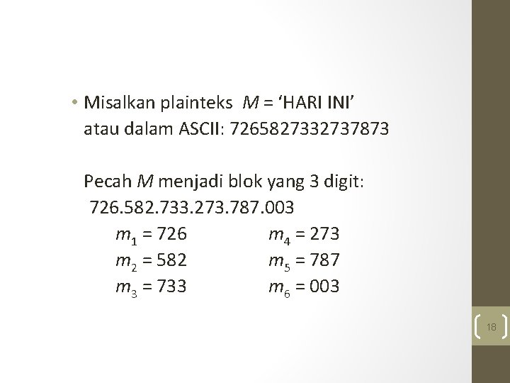 Rinaldi Munir/Teknik Informatika - STEI - ITB • Misalkan plainteks M = ‘HARI INI’