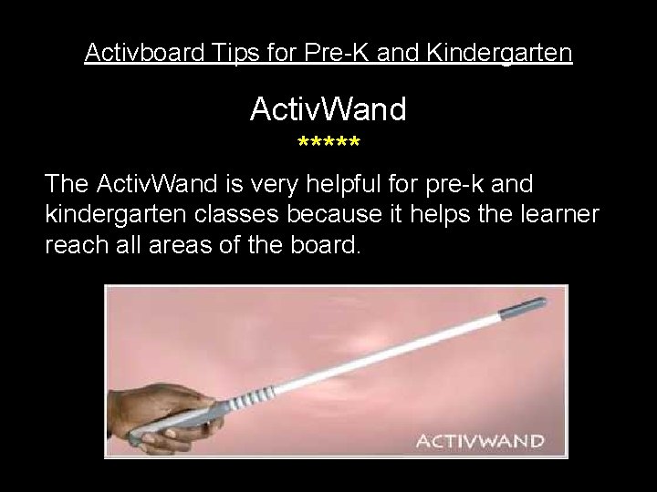 Activboard Tips for Pre-K and Kindergarten Activ. Wand ***** The Activ. Wand is very