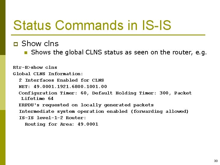 Status Commands in IS-IS p Show clns n Shows the global CLNS status as