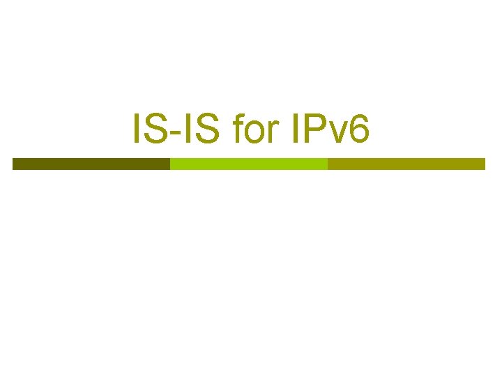 IS-IS for IPv 6 