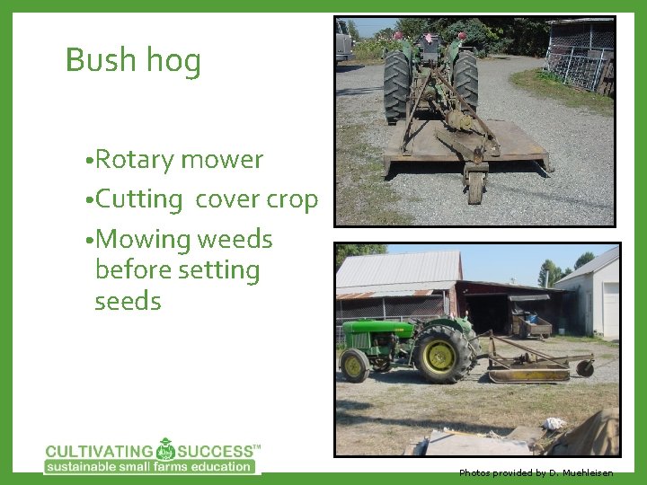 Bush hog • Rotary mower • Cutting cover crop • Mowing weeds before setting