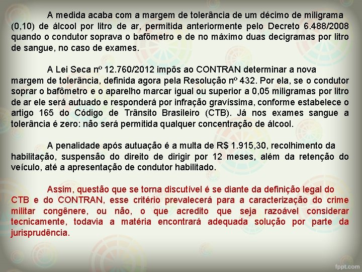 A medida acaba com a margem de tolerância de um décimo de miligrama (0,