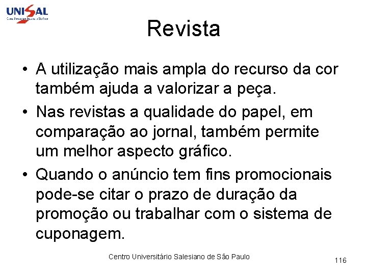 Revista • A utilização mais ampla do recurso da cor também ajuda a valorizar