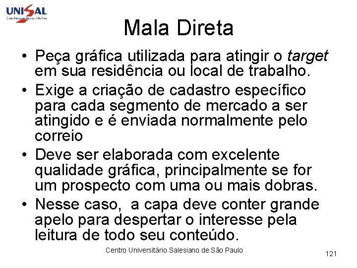 Mala Direta • Peça gráfica utilizada para atingir o target em sua residência ou