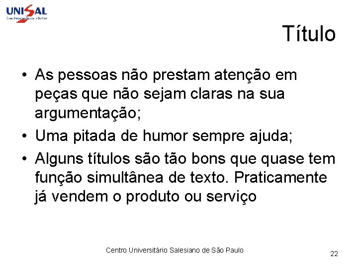 Título • As pessoas não prestam atenção em peças que não sejam claras na