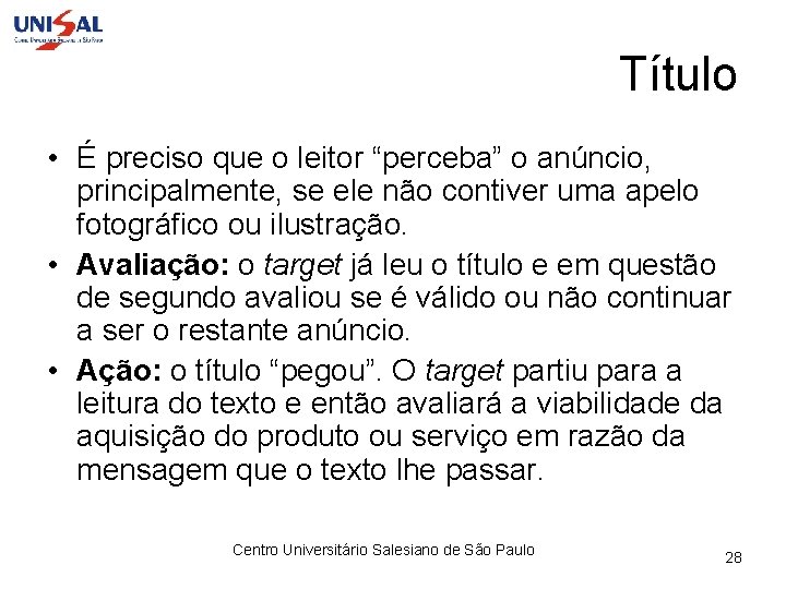 Título • É preciso que o leitor “perceba” o anúncio, principalmente, se ele não