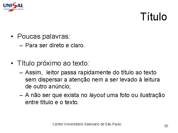 Título • Poucas palavras: – Para ser direto e claro. • Título próximo ao