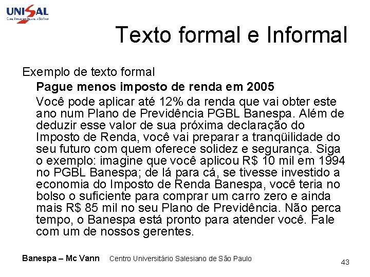 Texto formal e Informal Exemplo de texto formal Pague menos imposto de renda em