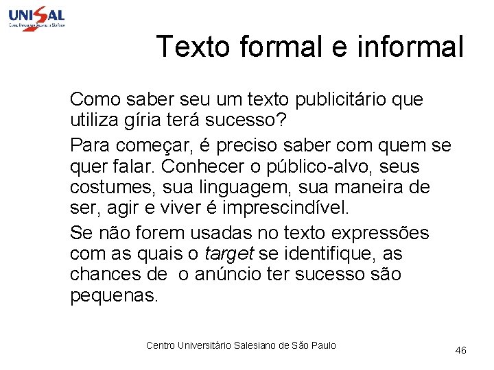 Texto formal e informal Como saber seu um texto publicitário que utiliza gíria terá