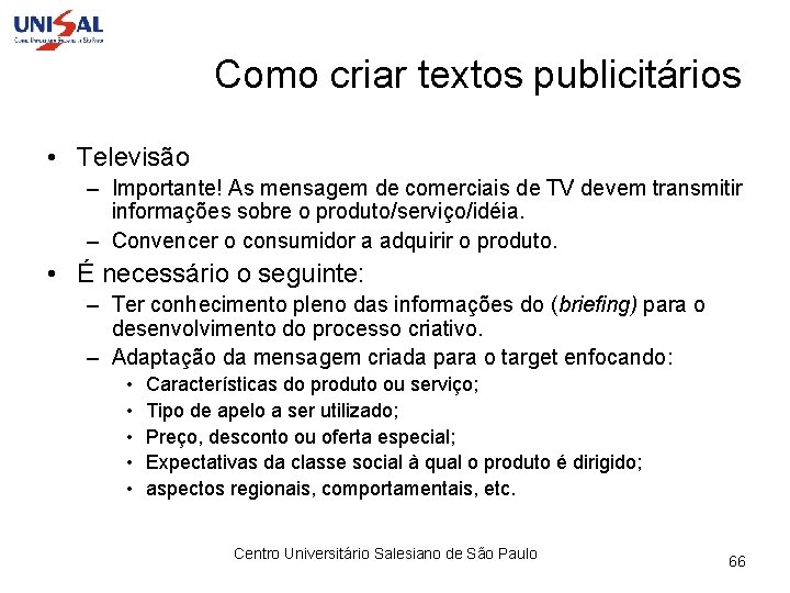 Como criar textos publicitários • Televisão – Importante! As mensagem de comerciais de TV