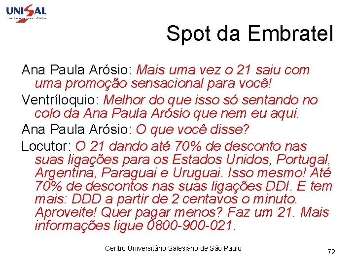 Spot da Embratel Ana Paula Arósio: Mais uma vez o 21 saiu com uma