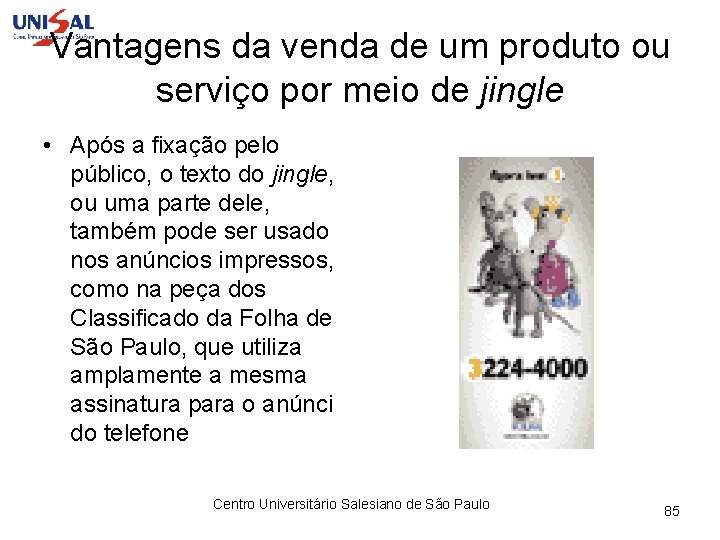 Vantagens da venda de um produto ou serviço por meio de jingle • Após