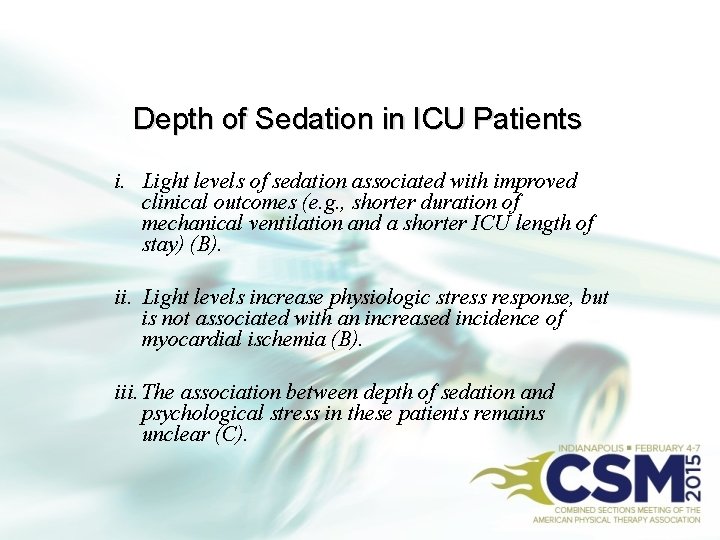 Depth of Sedation in ICU Patients i. Light levels of sedation associated with improved