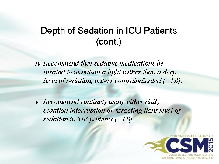 Depth of Sedation in ICU Patients (cont. ) iv. Recommend that sedative medications be