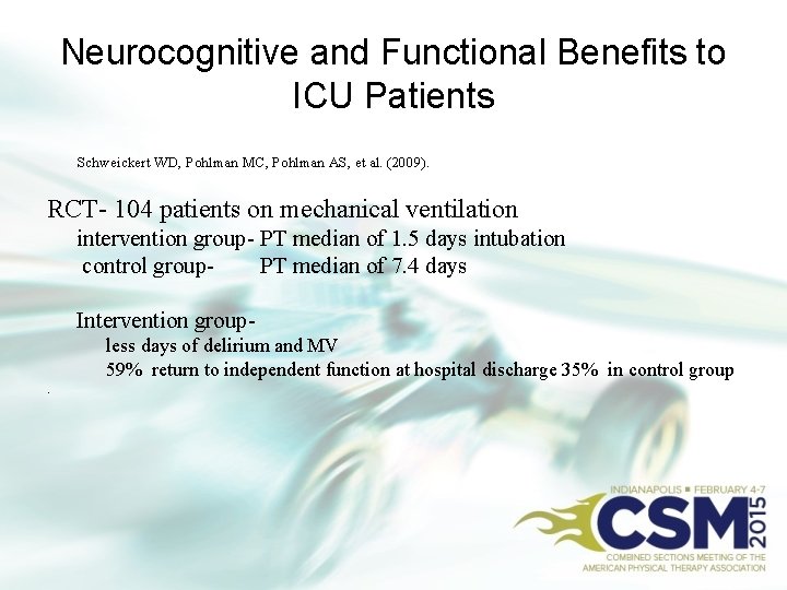 Neurocognitive and Functional Benefits to ICU Patients Schweickert WD, Pohlman MC, Pohlman AS, et