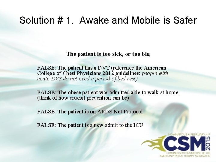 Solution # 1. Awake and Mobile is Safer The patient is too sick, or