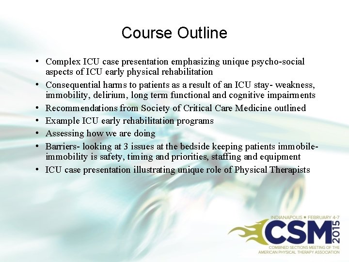 Course Outline • Complex ICU case presentation emphasizing unique psycho-social aspects of ICU early