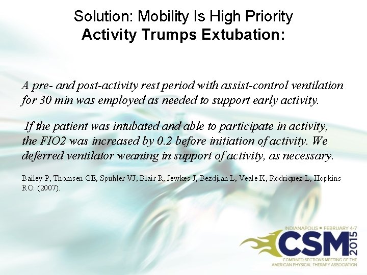 Solution: Mobility Is High Priority Activity Trumps Extubation: A pre- and post-activity rest period