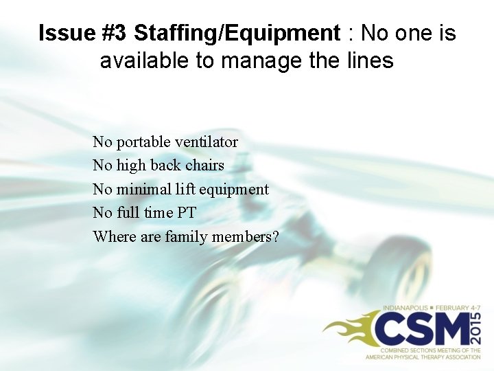 Issue #3 Staffing/Equipment : No one is available to manage the lines No portable