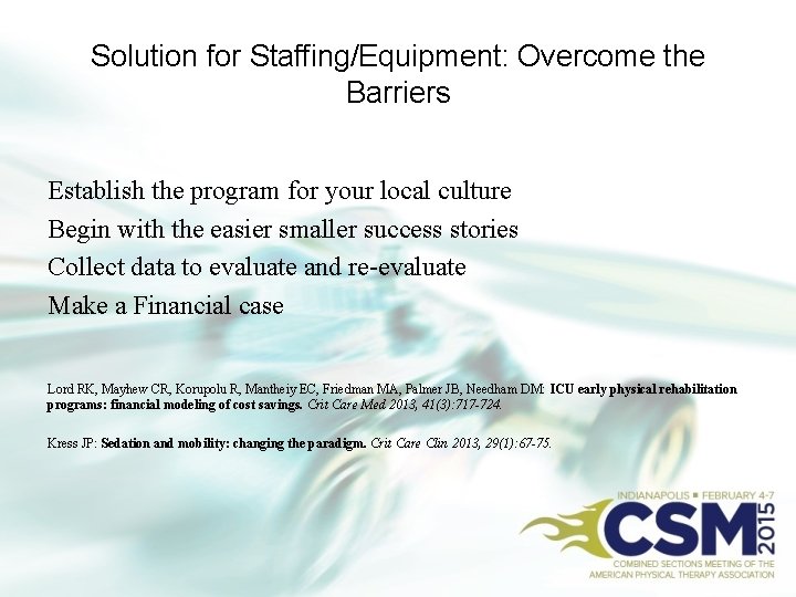 Solution for Staffing/Equipment: Overcome the Barriers Establish the program for your local culture Begin
