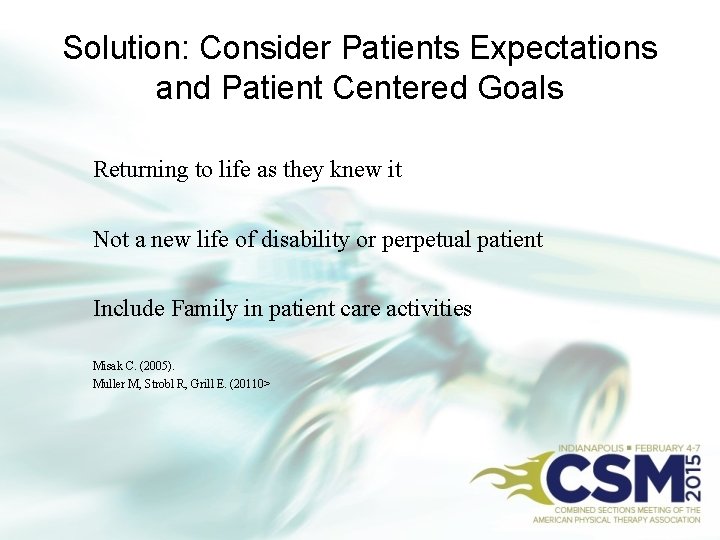 Solution: Consider Patients Expectations and Patient Centered Goals Returning to life as they knew