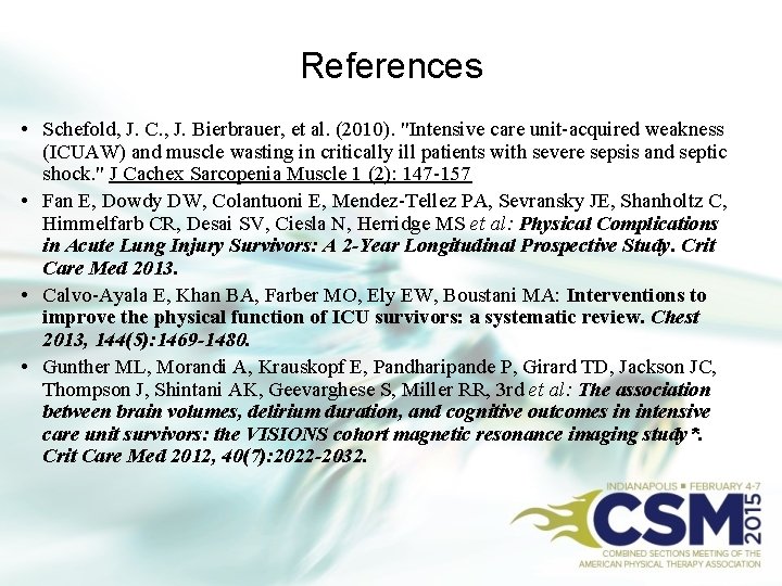 References • Schefold, J. C. , J. Bierbrauer, et al. (2010). "Intensive care unit-acquired