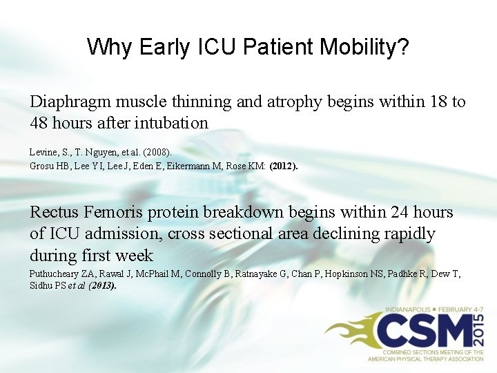 Why Early ICU Patient Mobility? Diaphragm muscle thinning and atrophy begins within 18 to