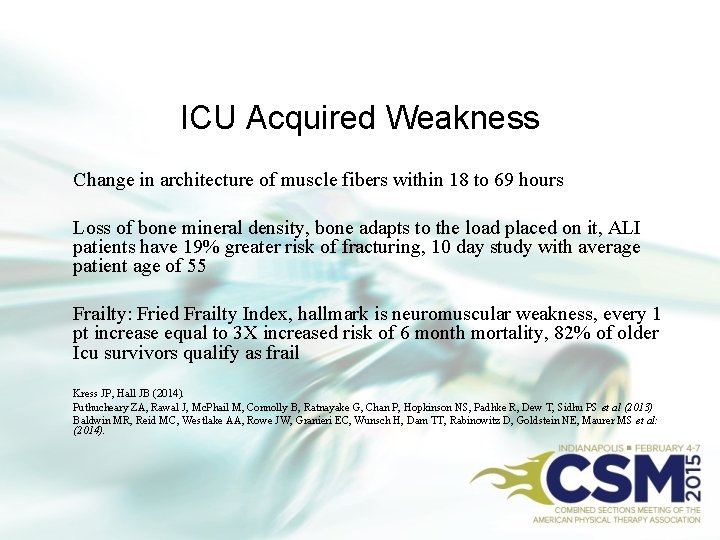 ICU Acquired Weakness Change in architecture of muscle fibers within 18 to 69 hours