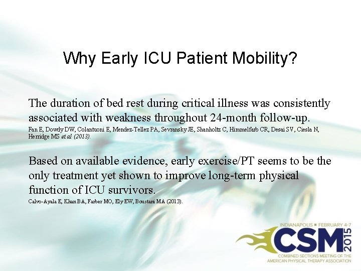 Why Early ICU Patient Mobility? The duration of bed rest during critical illness was