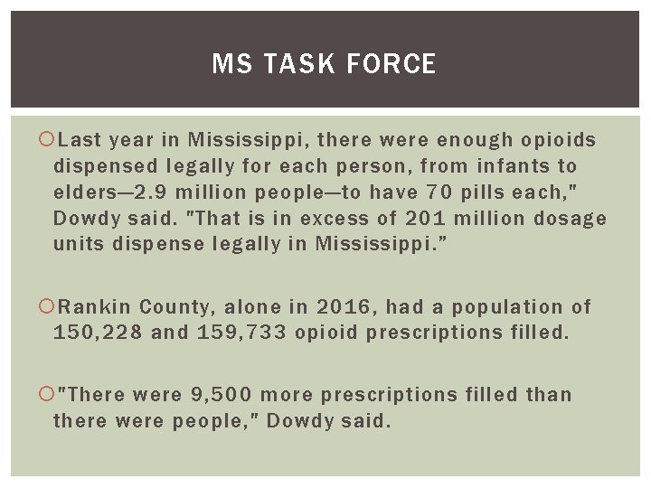 MS TASK FORCE Last year in Mississippi, there were enough opioids dispensed legally for